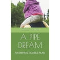 thumbnail image 1 of A Pipe Dream (Paperback), 1 of 1