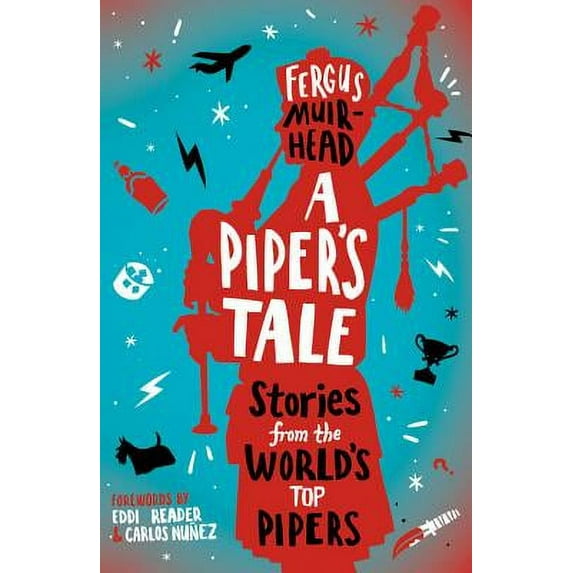 A Piper's Tale : Stories from the World's Top Pipers (Hardcover)