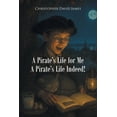 thumbnail image 1 of A Pirate's Life for Me A Pirate's Life Indeed!, (Paperback), 1 of 1
