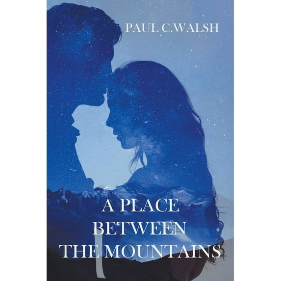 A Place Between The Mountains, (Paperback)