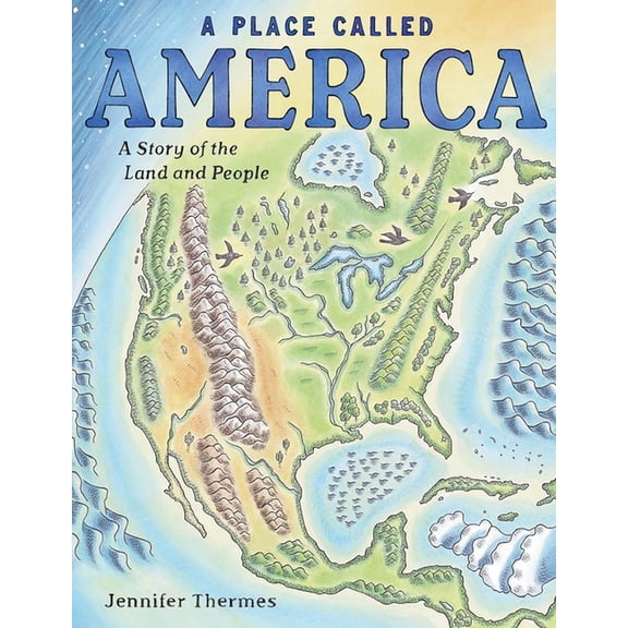 A Place Called America: A Story of the Land and People, (Hardcover)