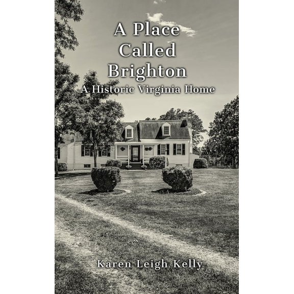A Place Called Brighton: A Historic Virginia Home, (Hardcover)