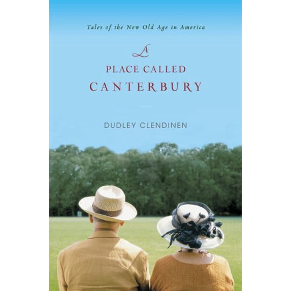 Pre-Owned A Place Called Canterbury: Tales of the New Old Age in America (Hardcover) 0670018848 9780670018840