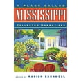 thumbnail image 1 of Pre-Owned A Place Called Mississippi: Collected Narratives (Paperback) 0878059644 9780878059645, 1 of 1