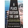 thumbnail image 1 of Pre-Owned A Place Outside the Law: Forgotten Voices from Guantanamo Paperback, 1 of 1