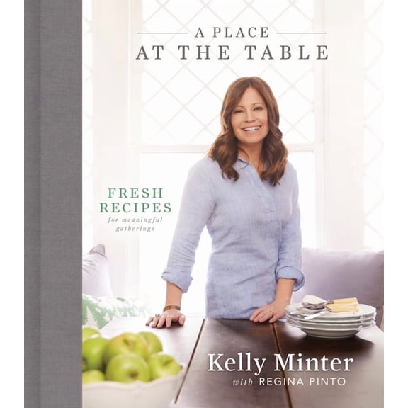 A Place at the Table: Fresh Recipes for Meaningful Gatherings, (Hardcover)