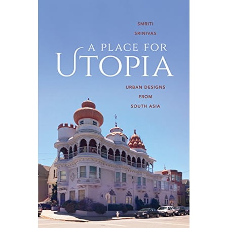 Pre-Owned A Place for Utopia : Urban Designs from South Asia (Paperback) 9780295997384