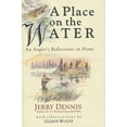 thumbnail image 1 of A Place on the Water: An Angler's Reflections on Home, (Paperback), 1 of 2