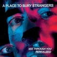 thumbnail image 1 of A Place to Bury Strangers - See Through You: Rerealized - Vinyl, 1 of 2