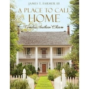 A Place to Call Home : Timeless Southern Charm (Hardcover)