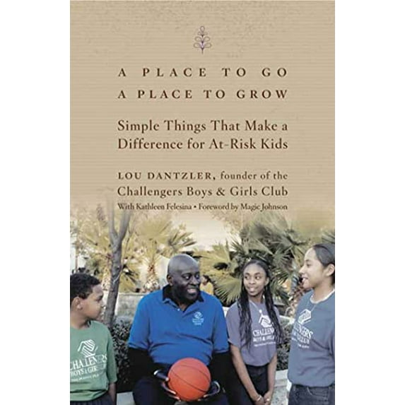 Pre-Owned A Place to Go, A Place to Grow: Simple Things That Make a Difference for At-Risk Kids, 9781594864186, 1594864187, Hardcover, First Edition edition