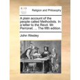 thumbnail image 1 of A Plain Account of the People Called Methodists. in a Letter to the Revd. Mr. Perronet. ... the Fifth Edition. (Paperback), 1 of 1