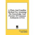 thumbnail image 1 of A Plain And Familiar Method For Attaining The Knowledge And Practice Of Common Arithmetic (1751) (Paperback), 1 of 1