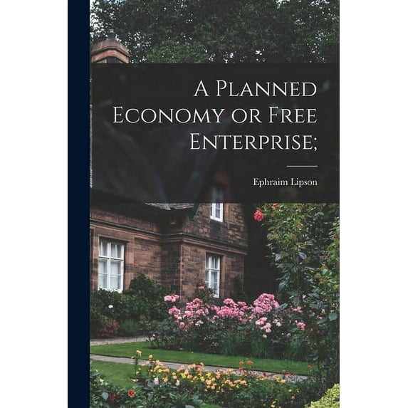 A Planned Economy or Free Enterprise;, (Paperback)