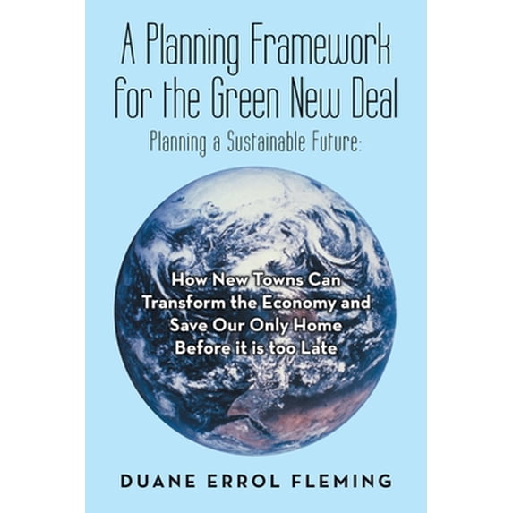Pre-Owned A Planning Framework for the Green New Deal: Planning a Sustainable Future: (Paperback) 1973670577 9781973670575