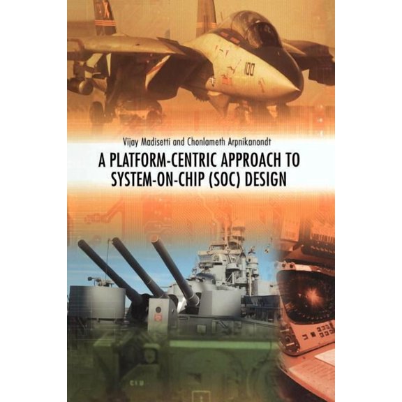 A Platform-Centric Approach to System-On-Chip (SOC) Design, (Paperback)