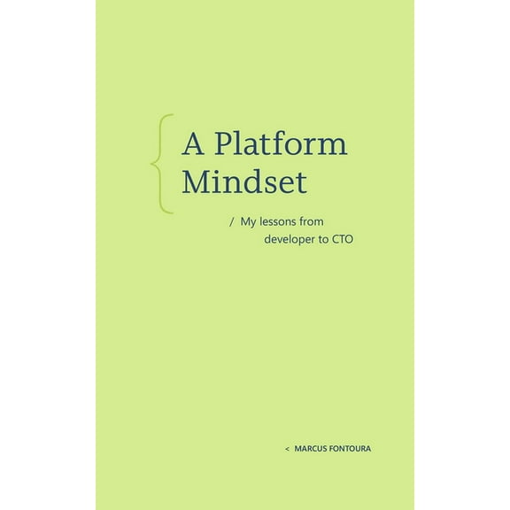 A Platform Mindset: My Lessons from Developer to CTO, (Hardcover)