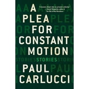 A Plea for Constant Motion, Paperback