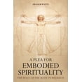 thumbnail image 1 of A Plea for Embodied Spirituality (Paperback), 1 of 1