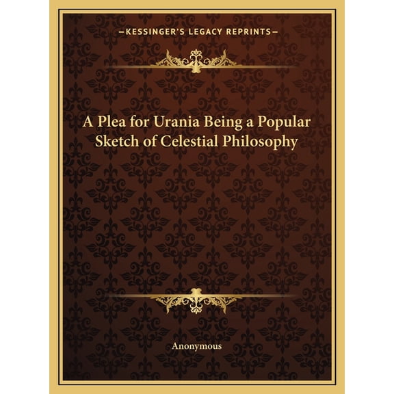 A Plea for Urania Being a Popular Sketch of Celestial Philosophy (Paperback)
