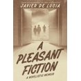 thumbnail image 1 of A Pleasant Fiction: A Novelistic Memoir, (Paperback), 1 of 1