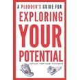 thumbnail image 1 of A Plodder's Guide for EXPLORING YOUR POTENTIAL, (Paperback), 1 of 1