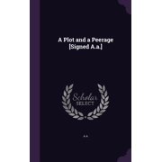 A Plot and a Peerage [Signed A.a.] Hardcover