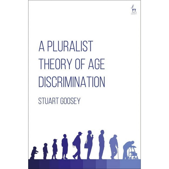 A Pluralist Theory of Age Discrimination, (Paperback)