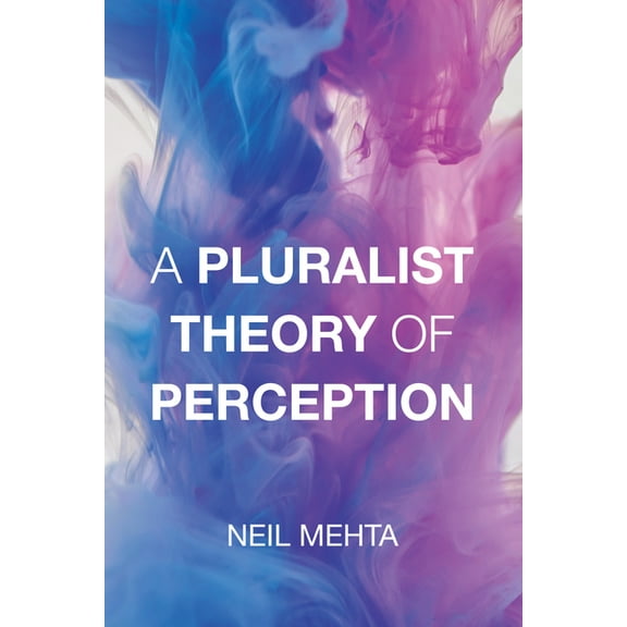 A Pluralist Theory of Perception, (Paperback)
