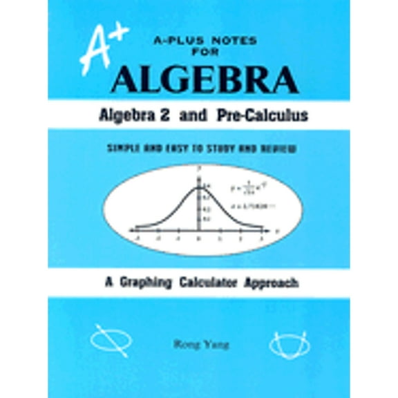 Pre-Owned A-Plus Notes for Algebra: Algebra 2 and Pre-Calculus (Paperback) 0965435245 9780965435246