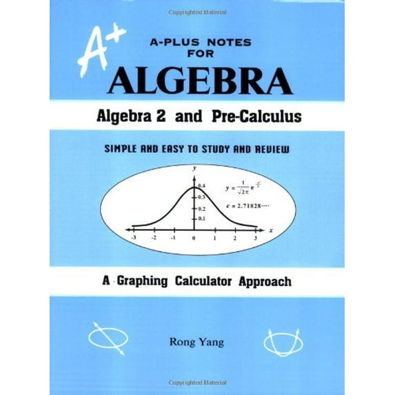 Pre-Owned A-Plus Notes for Algebra: Algebra 2 and Pre-Calculus (Paperback) 0965435245 9780965435246