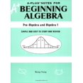 thumbnail image 1 of Pre-Owned A-Plus Notes for Beginning Algebra: Pre-Algebra and Algebra 1 (Paperback) 0965435229 9780965435222, 1 of 1