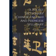 A Pocket Dictionary chinese-english And Pekingese Syllabary, Paperback