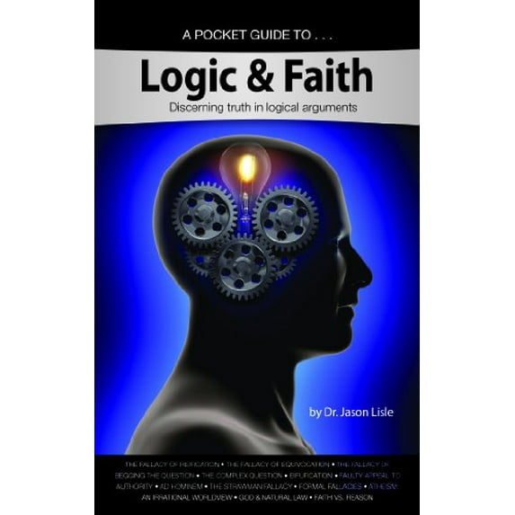 Pre-Owned A Pocket Guide to Logic & Faith: Discerning Truth in Logical Arguments (Paperback) 1600924239 9781600924231