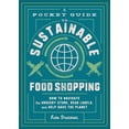 thumbnail image 1 of Pre-Owned A Pocket Guide to Sustainable Food Shopping: How to Navigate the Grocery Store, Read Labels, and Help Save the Planet (Paperback) 1982150068 9781982150068, 1 of 1