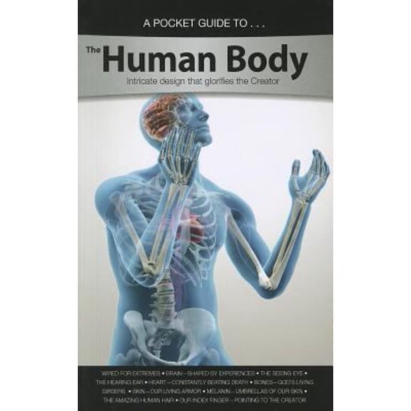 Pre-Owned A Pocket Guide to the Human Body: Intricate Design That Glorifies the Creator (Paperback) 1600924212 9781600924217