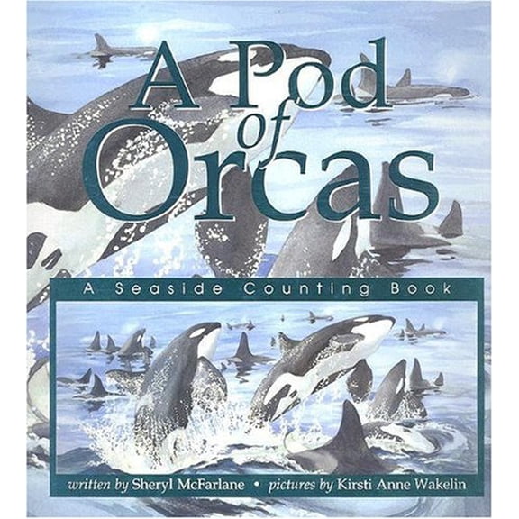 Pre-Owned A Pod of Orcas: A Seaside Counting Book (Hardcover) 1550416812 9781550416817