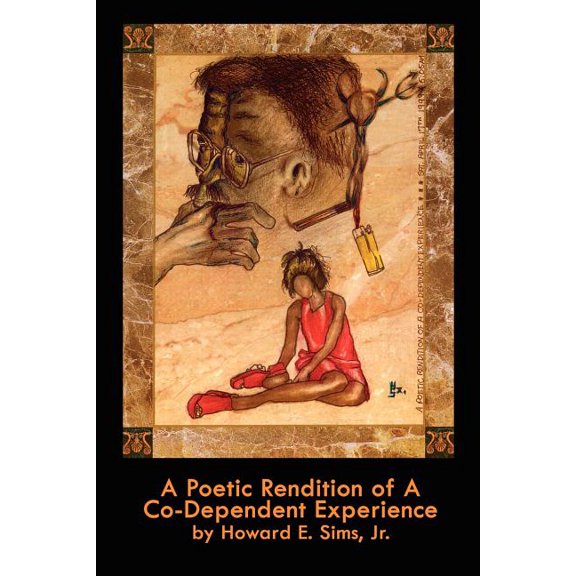A Poetic Rendition of a Codependent Experience, (Paperback)