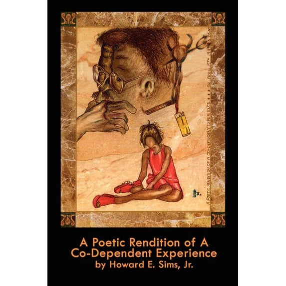A Poetic Rendition of a Codependent Experience, (Paperback)