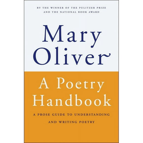 A Poetry Handbook: A Prose Guide to Understanding and Writing Poetry, (Paperback)