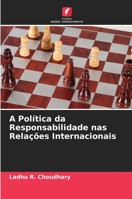 A Política da Responsabilidade nas Relações Internacionais, (Paperback)