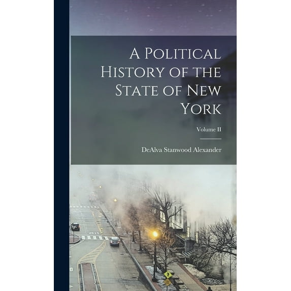 A Political History of the State of New York; Volume II, (Hardcover)