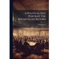 thumbnail image 1 of A Political Self Portrait The Rockefeller Record, (Paperback), 1 of 1