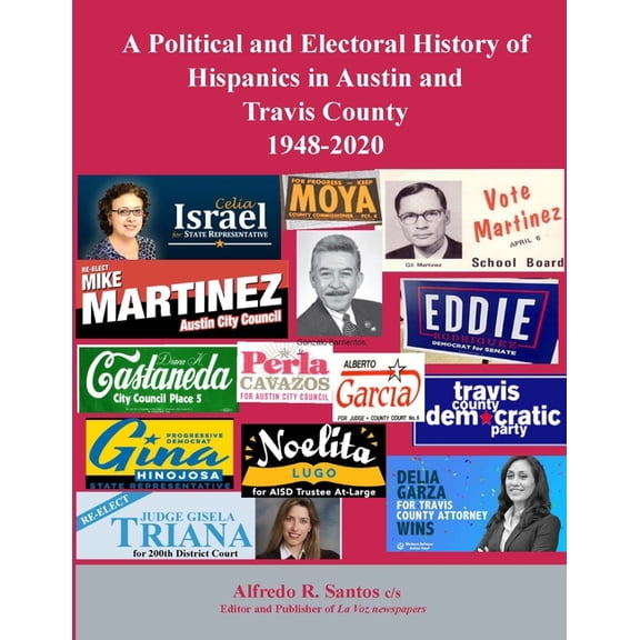 A Political and Electoral History of Hispanics in Austin and Travis County 1948-2020, (Paperback)