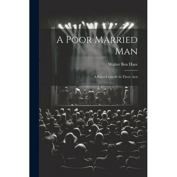 A Poor Married man; a Farce Comedy in Three Acts (Paperback)