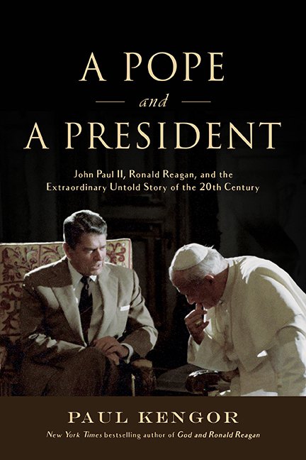 A Pope and a President : John Paul II, Ronald Reagan, and the Extraordinary Untold Story of the 20th Century (Hardcover)