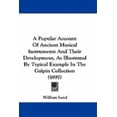 thumbnail image 1 of A Popular Account Of Ancient Musical Instruments And Their Development, As Illustrated By Typical Example In The Galpin Collection (1897) (Paperback), 1 of 1