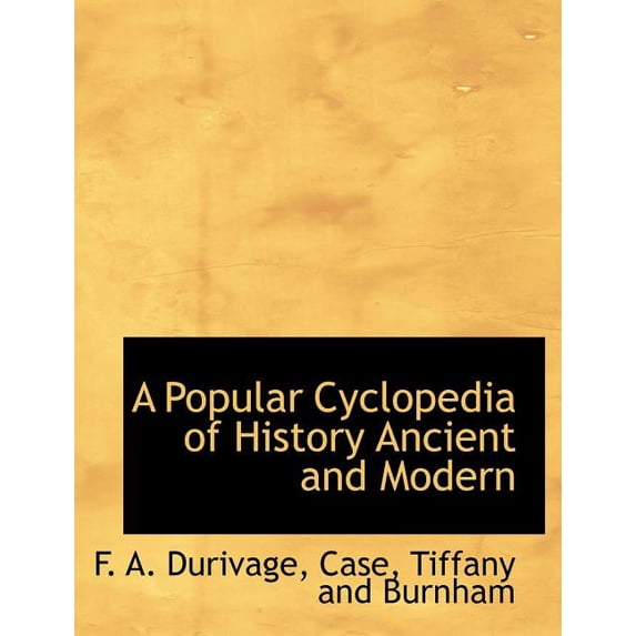 A Popular Cyclopedia of History Ancient and Modern (Paperback)