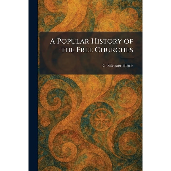 A Popular History of the Free Churches, (Paperback)