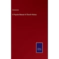 thumbnail image 1 of A Popular Manual of Church History (Hardcover), 1 of 1